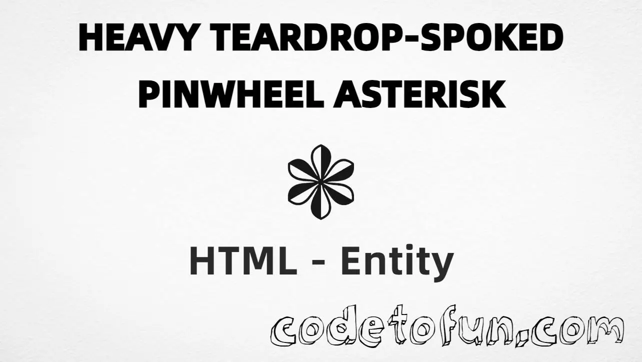 HTML entity for Heavy Teardrop Spoked Pinwheel Asterisk (U+2743) — hex, decimal, and CSS tutorial