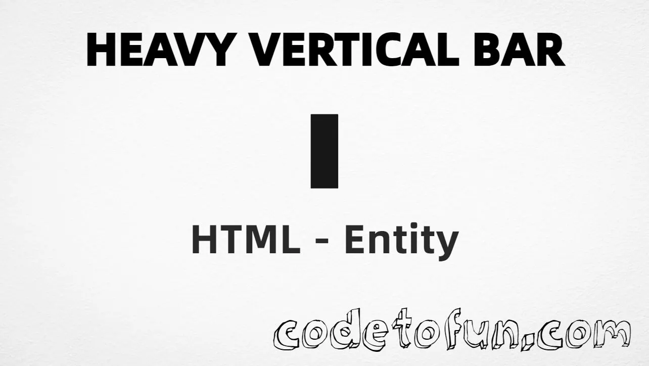HTML entity for Heavy Vertical Bar (U+275A) — hex, decimal, and CSS tutorial
