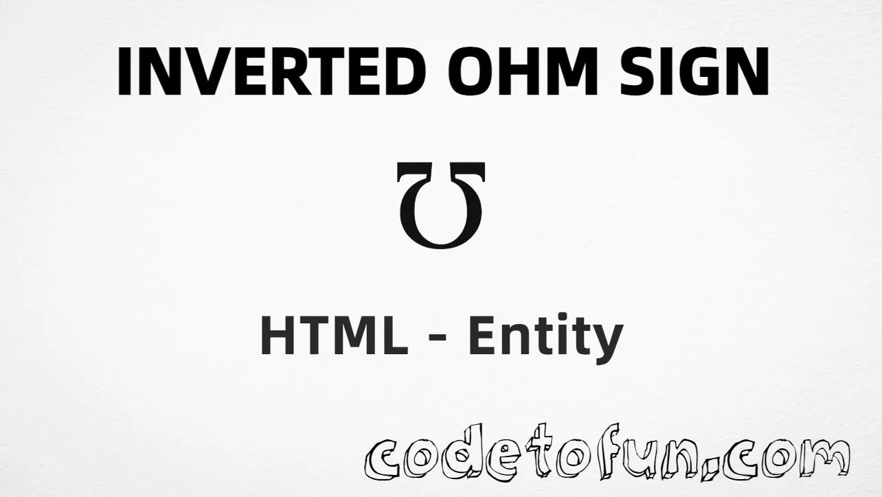 HTML entity for Inverted Ohm Sign (U+2127) — hex, decimal, named, and CSS tutorial