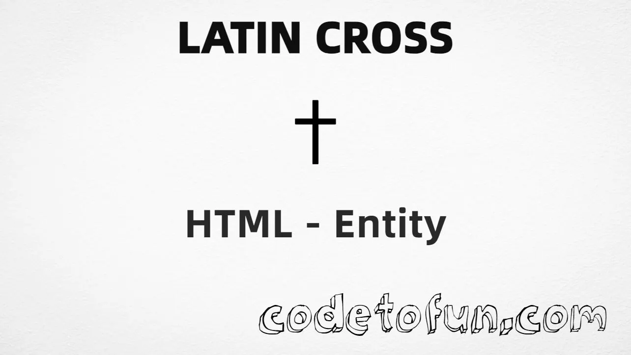 HTML entity for Latin Cross (U+271D) — hex, decimal, and CSS tutorial