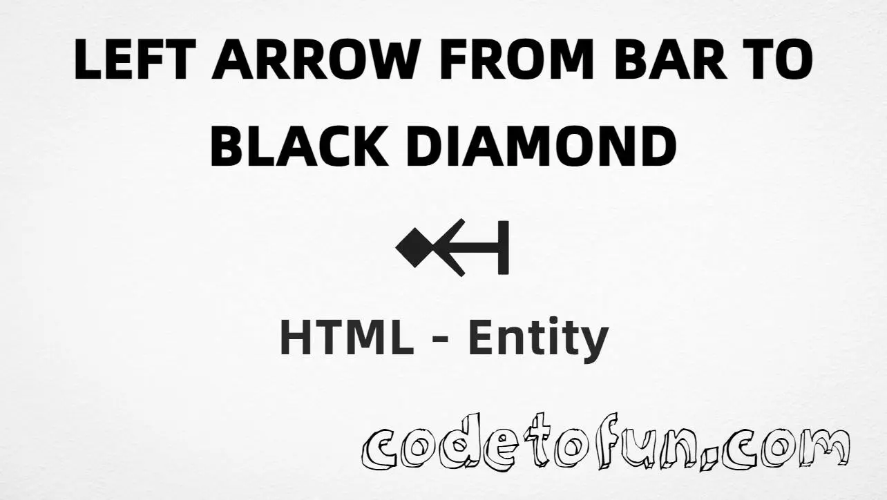 HTML entity for Left Arrow Bar Black Diamond (U+291F) — named &larrbfs;, hex, decimal, and CSS tutorial
