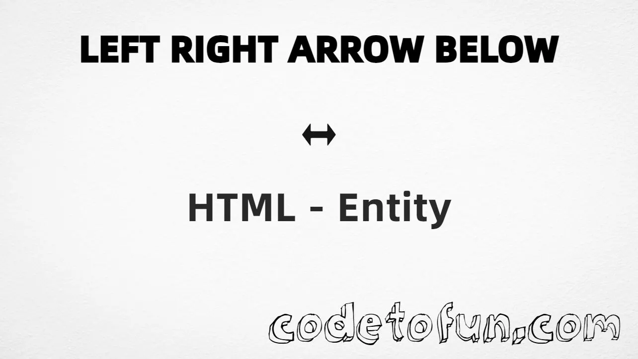 HTML entity for Left Right Arrow Below (U+034D) — hex, decimal, and CSS tutorial