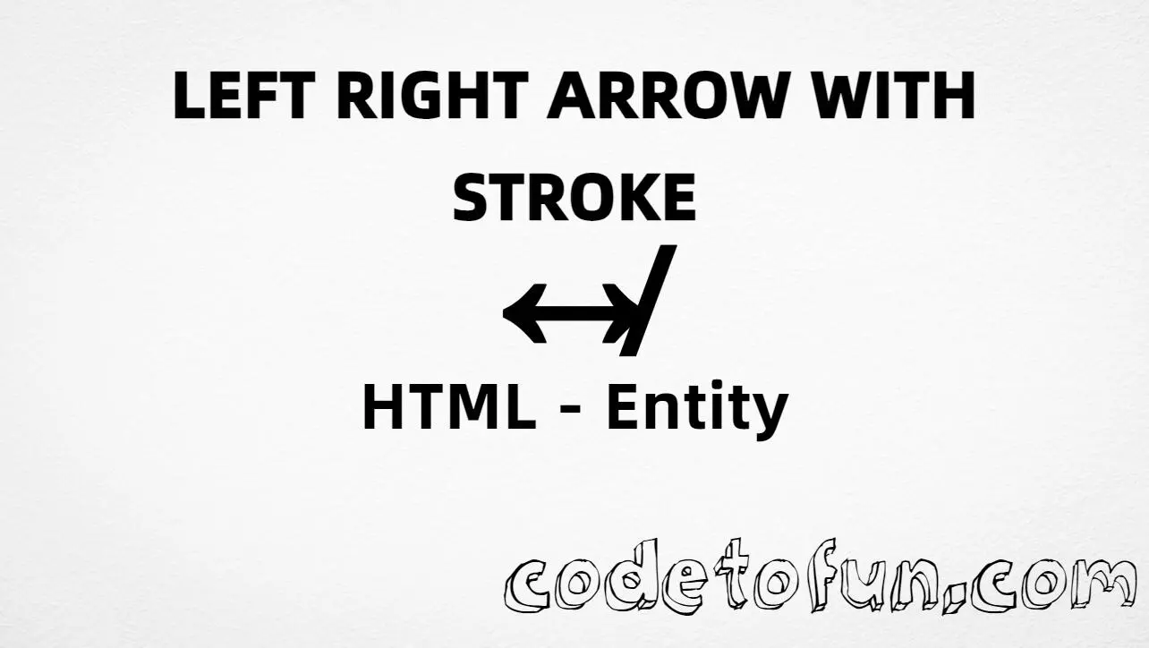 HTML entity for Left Right Arrow Stroke (U+21AE) — named &nharr;, hex, decimal, and CSS tutorial
