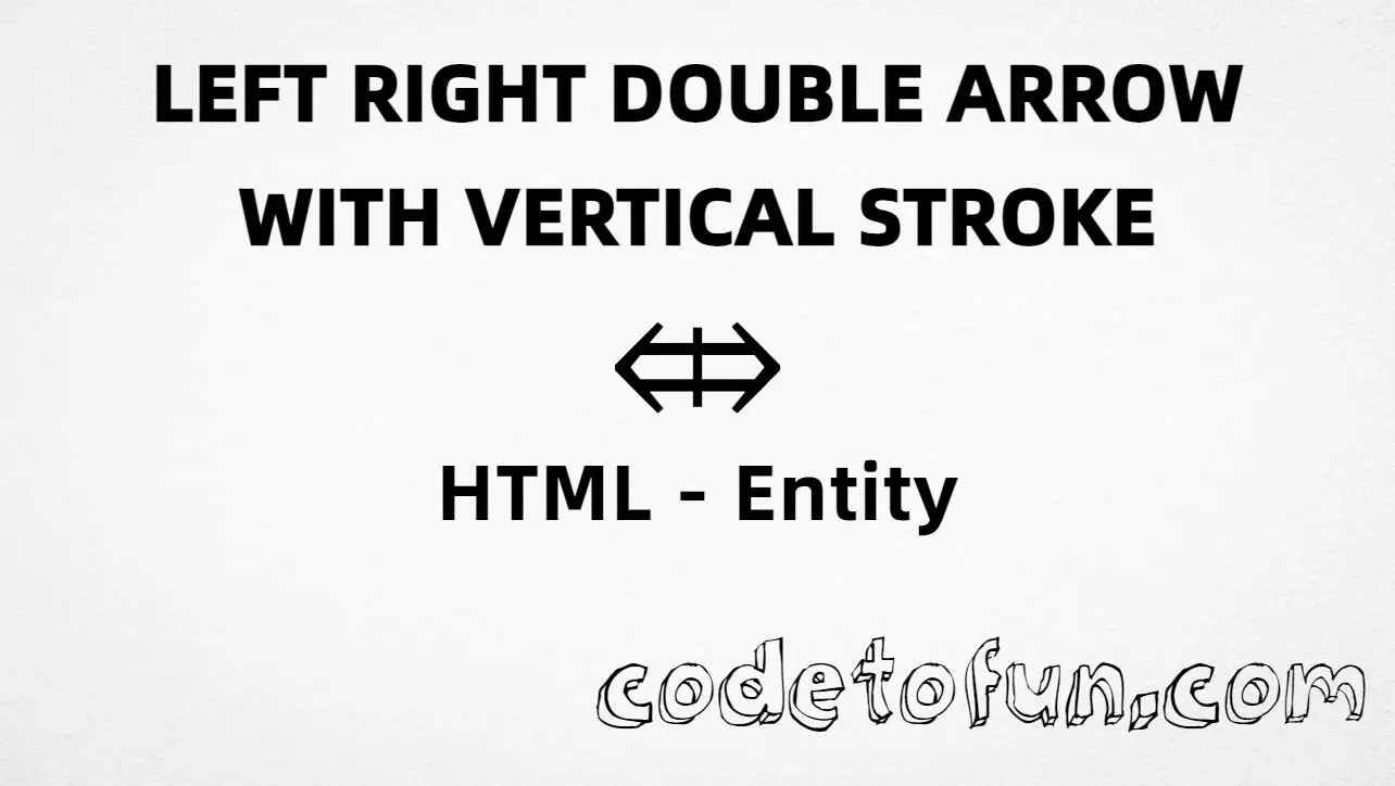 HTML entity for Left Right Double Arrow Vertical Stroke (U+2904) — named ⤄, hex, decimal, and CSS tutorial