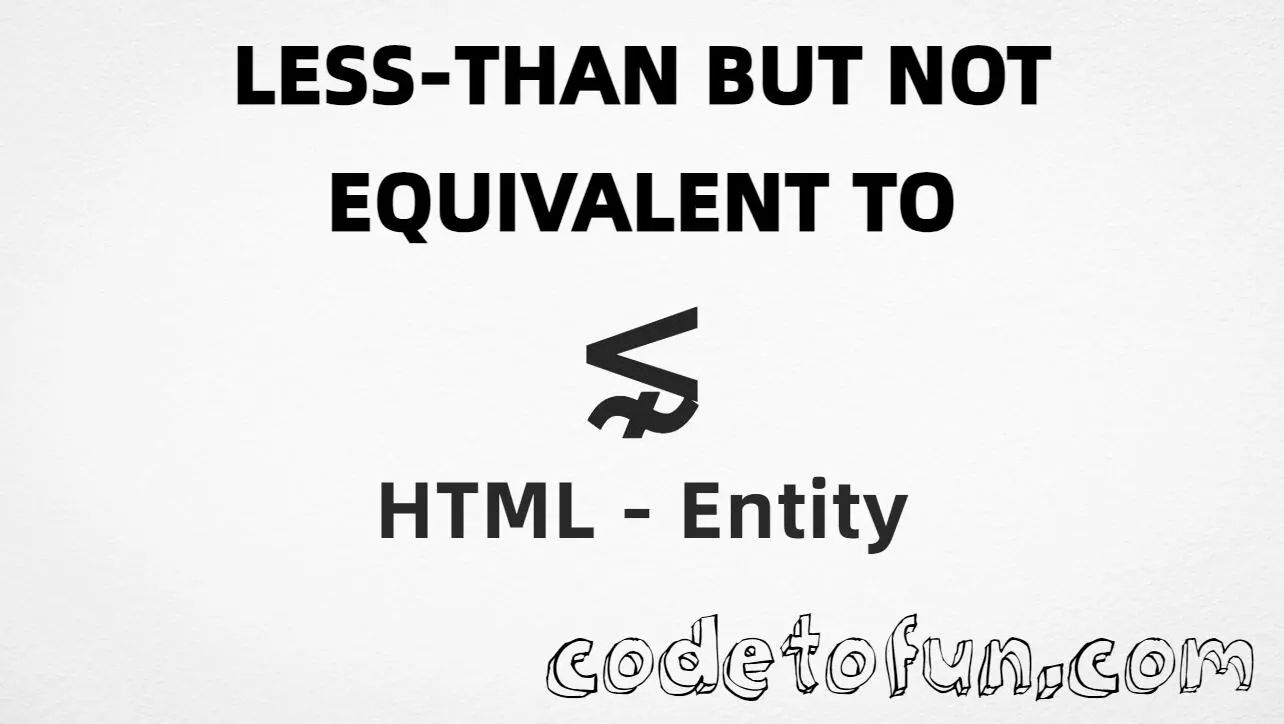 HTML entity for Less Than But Not Equivalent To (U+22E6) — named &lnsim;, hex, decimal, and CSS tutorial