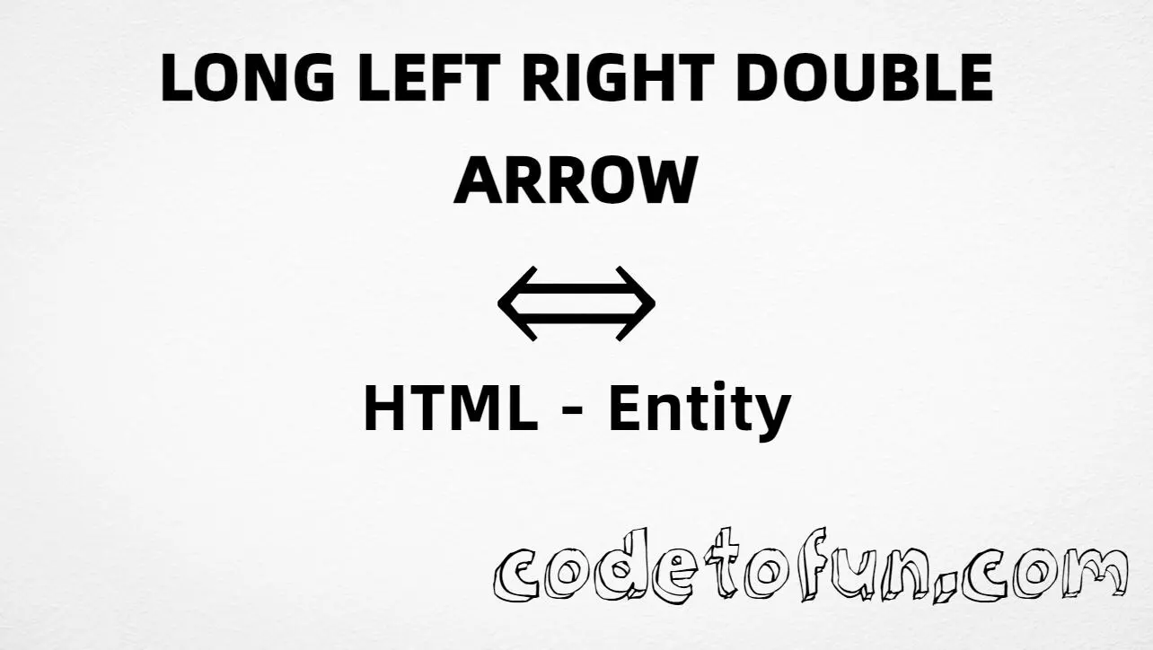 HTML entity for Long Left Right Double Arrow (U+27FA) — hex, decimal, named, and CSS tutorial