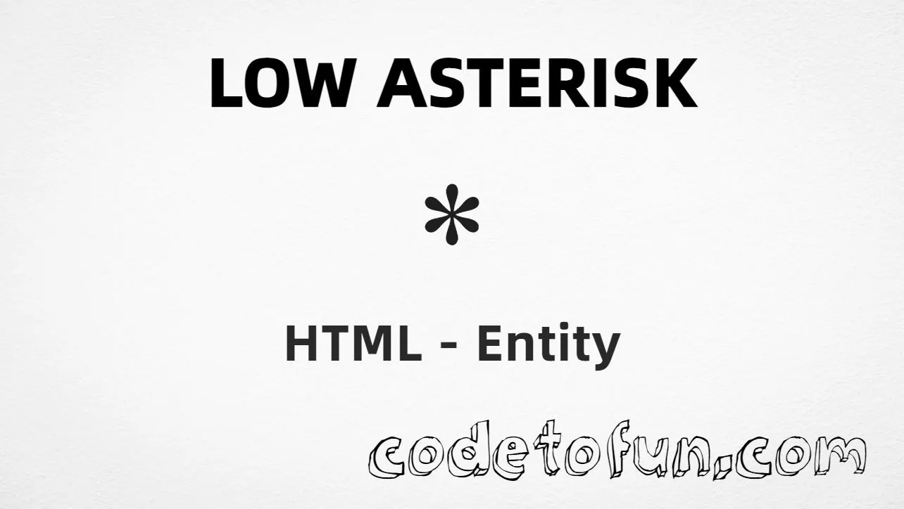 HTML Entity for Low Asterisk tutorial illustration