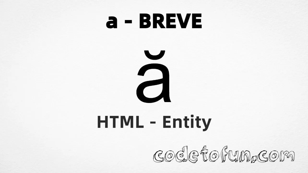 HTML Entity for Lowercase A Breve tutorial illustration