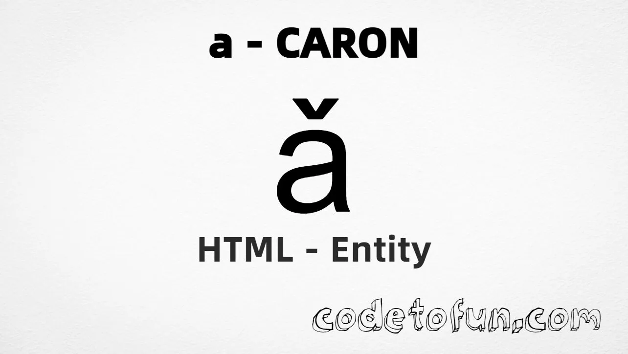HTML Entity for Lowercase A Caron tutorial illustration