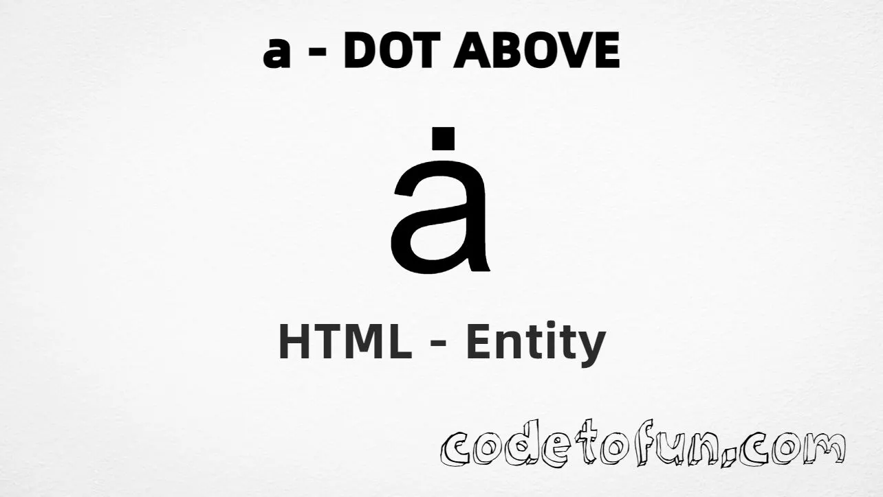 HTML Entity for Lowercase A Dot Above tutorial illustration