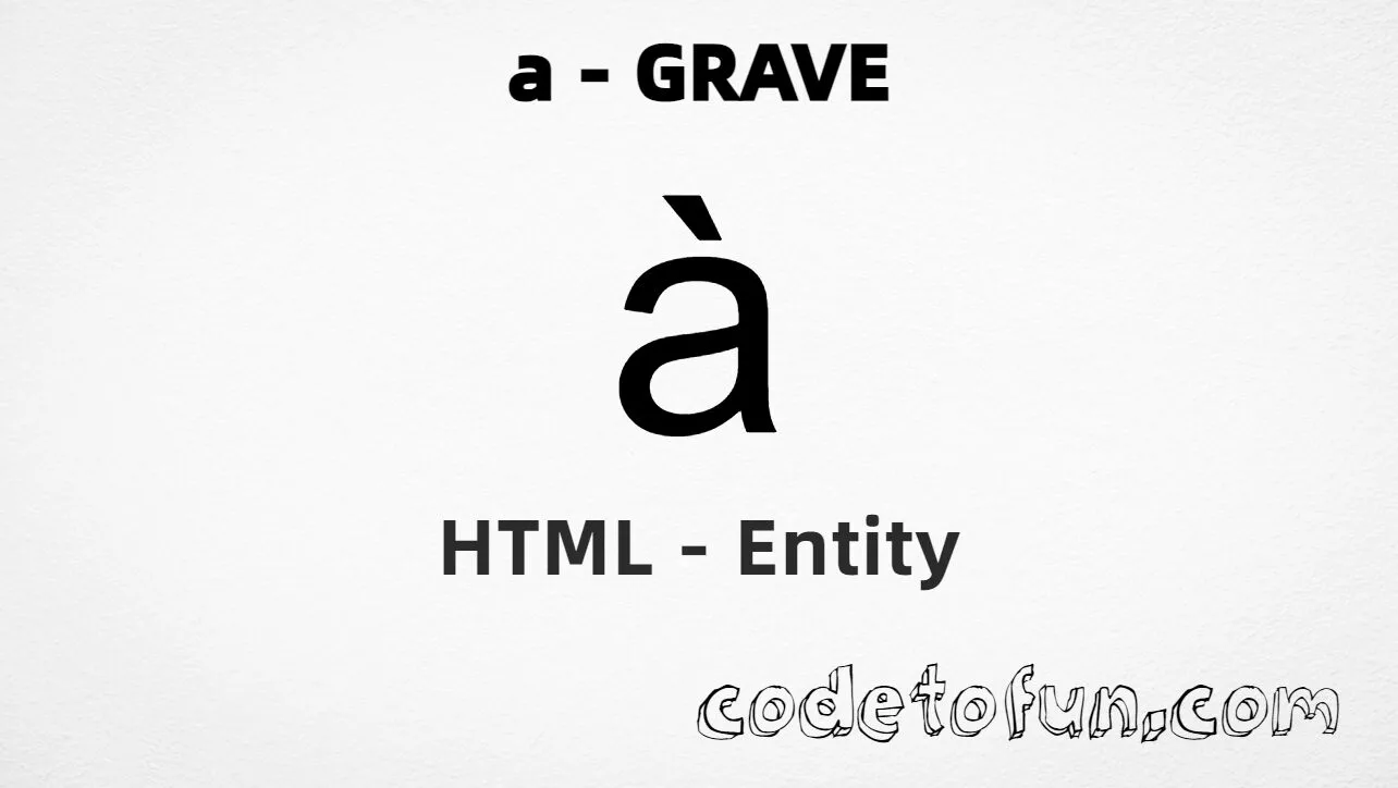 HTML Entity for Lowercase A Grave tutorial illustration