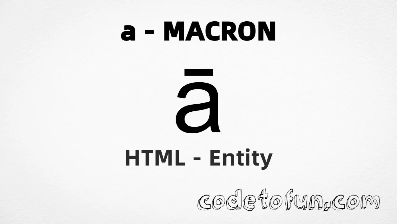 HTML Entity for Lowercase A Macron tutorial illustration