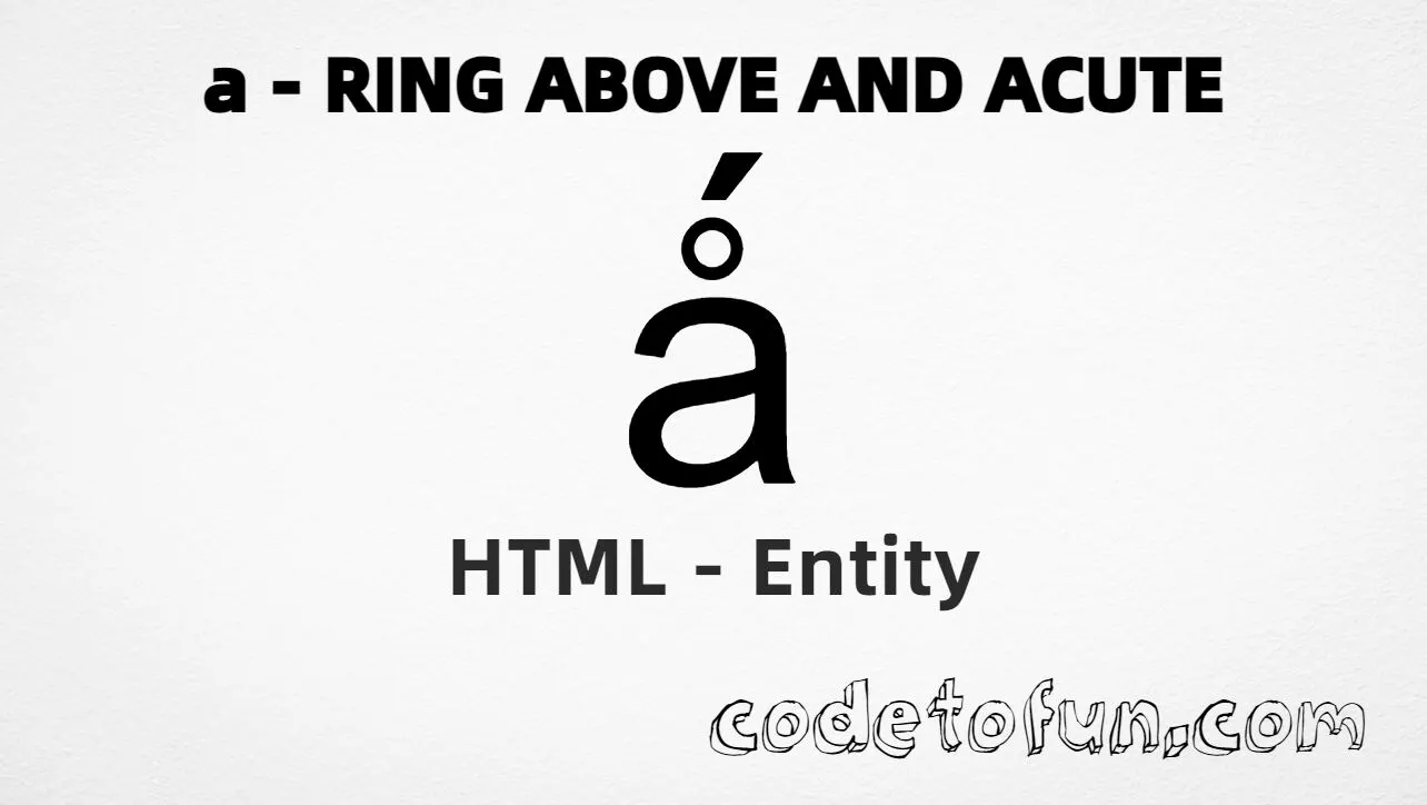 HTML Entity for Lowercase A Ring Above Acute tutorial illustration