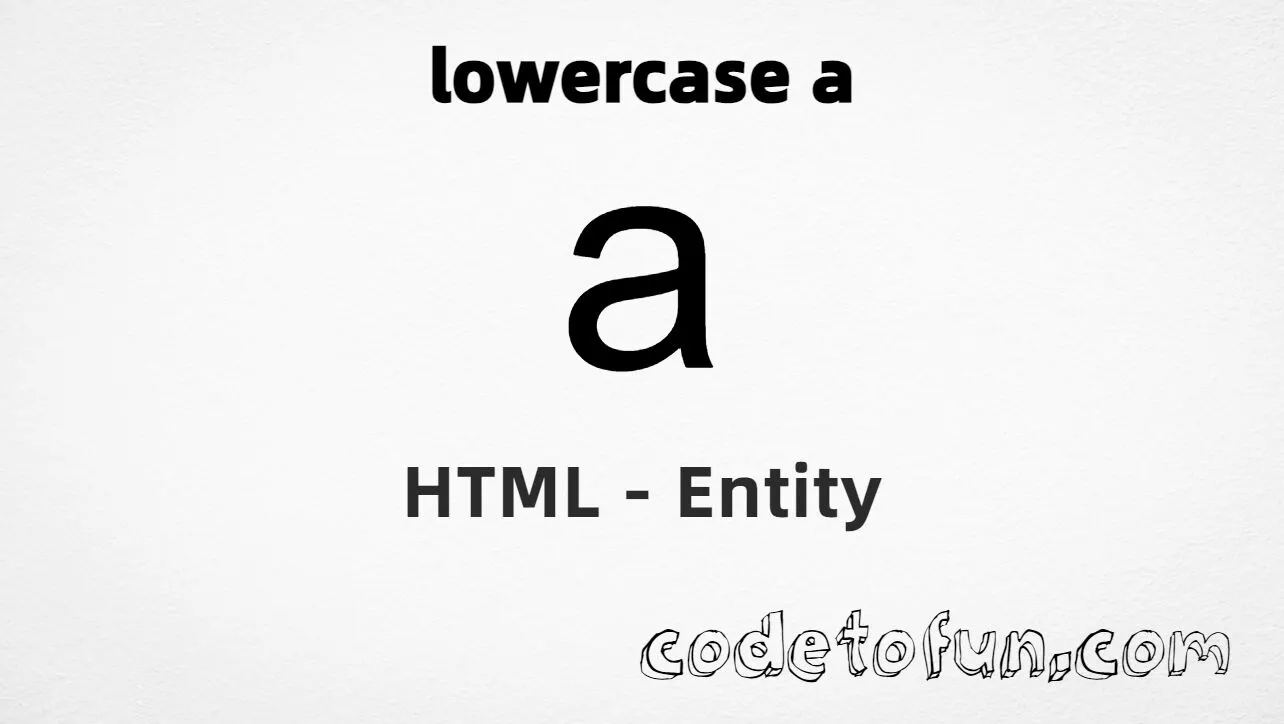 HTML Entity for Lowercase A tutorial illustration