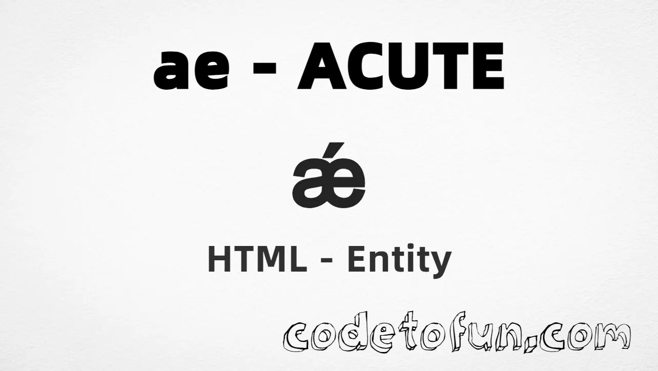 HTML Entity for Lowercase Ae Acute tutorial illustration