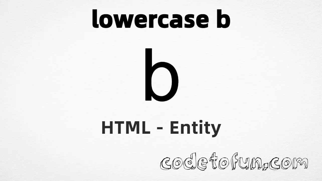 HTML Entity for Lowercase B tutorial illustration