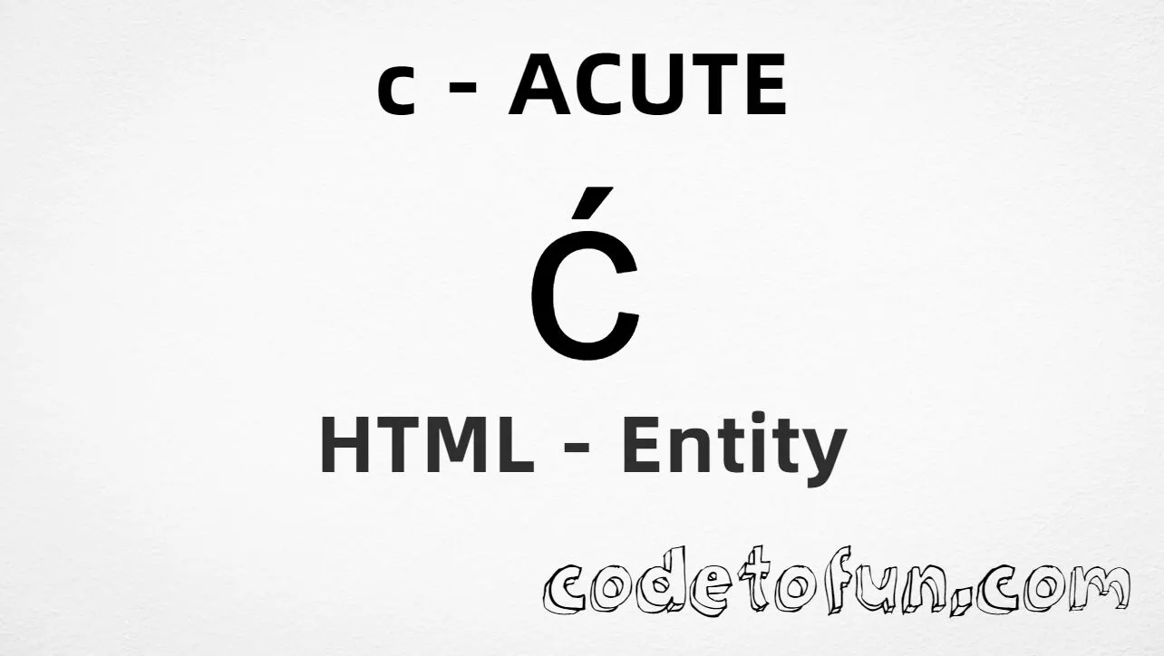 HTML Entity for Lowercase C Acute tutorial illustration
