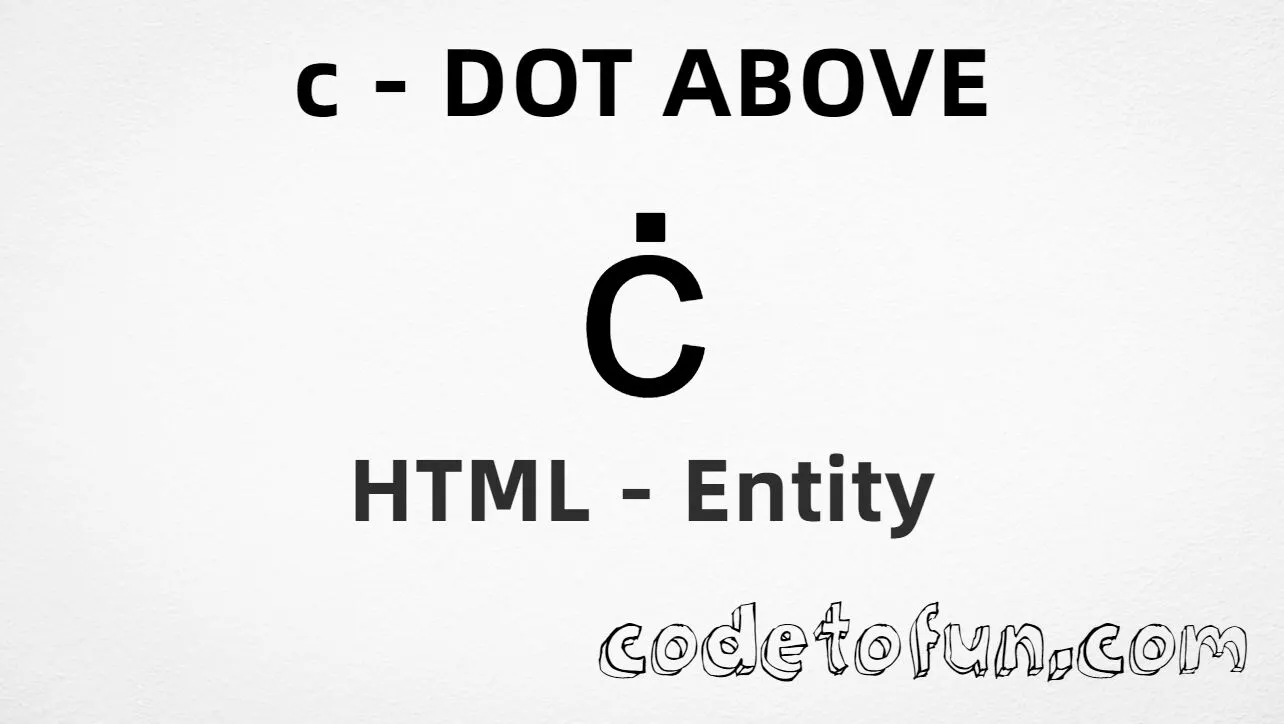 HTML Entity for Lowercase C Dot Above tutorial illustration