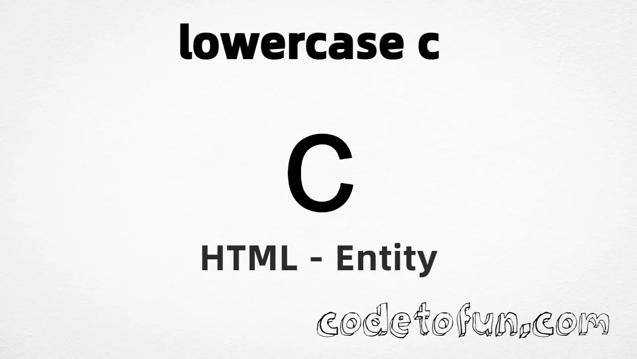 HTML Entity for Lowercase C tutorial illustration