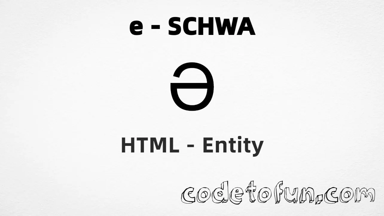 HTML Entity for Lowercase E Schwa Large tutorial illustration