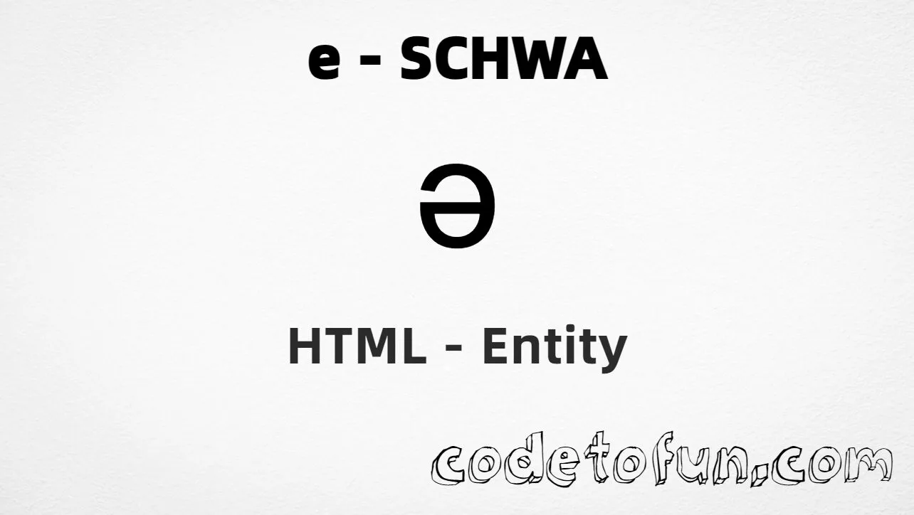 HTML Entity for Lowercase E Schwa tutorial illustration
