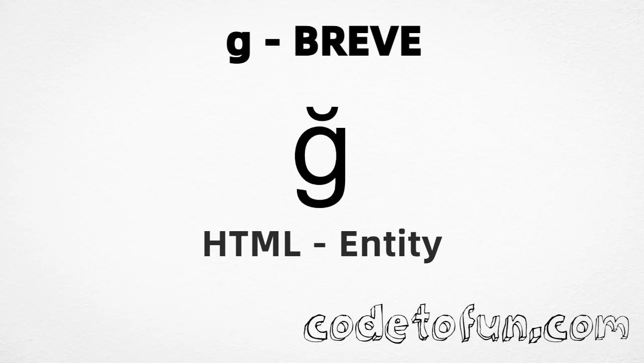 HTML Entity for Lowercase G Breve tutorial illustration