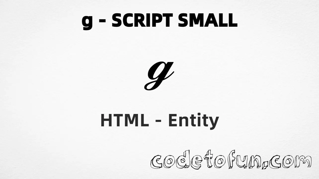 HTML Entity for Lowercase G Script Small tutorial illustration