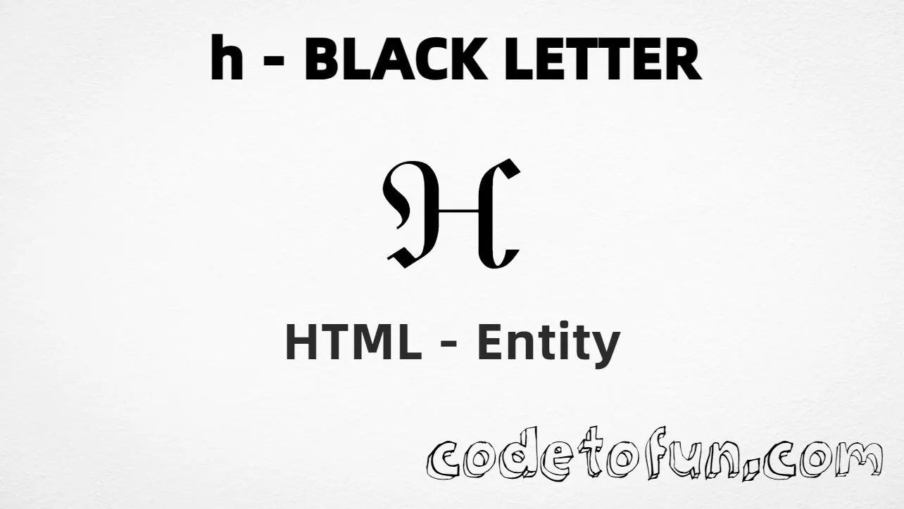 HTML Entity for H Black Letter tutorial illustration