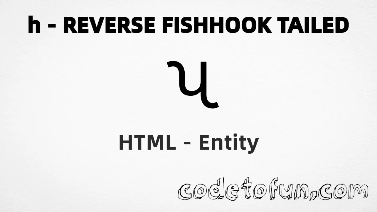 HTML Entity for Lowercase H Reverse Fishhook Tailed tutorial illustration