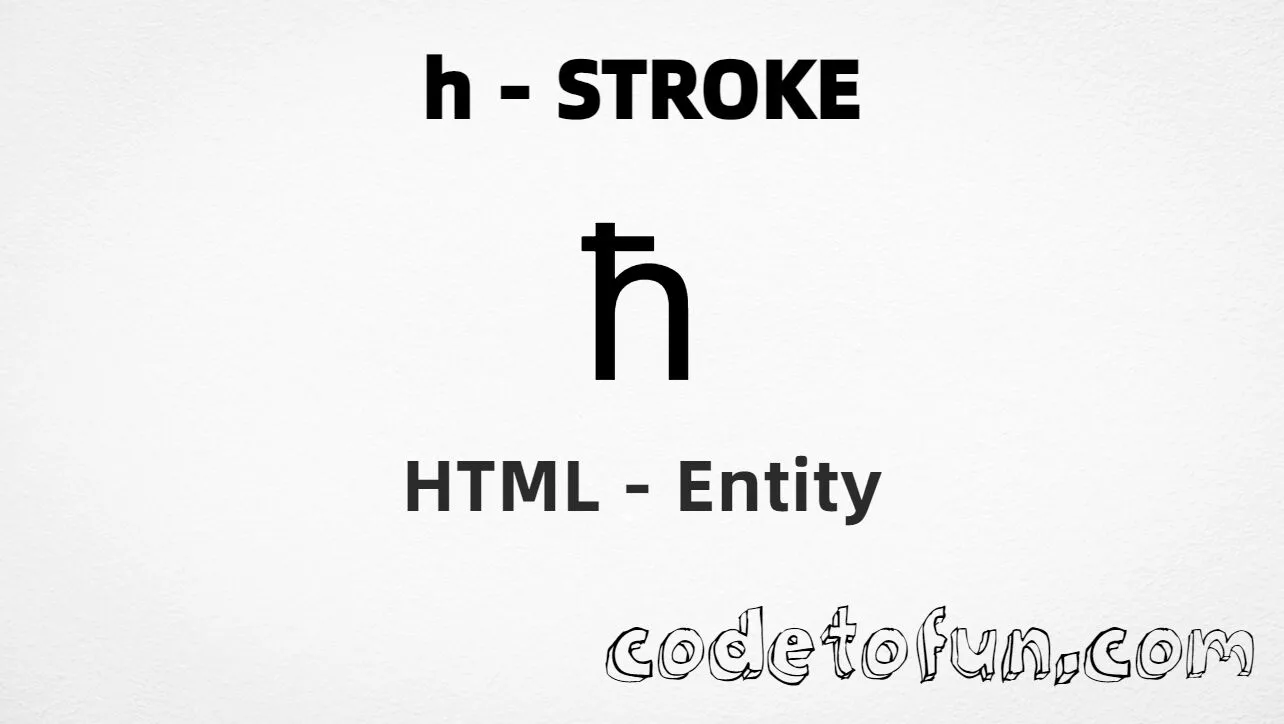 HTML Entity for Lowercase H Stroke tutorial illustration