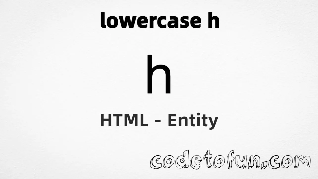 HTML Entity for Lowercase H tutorial illustration