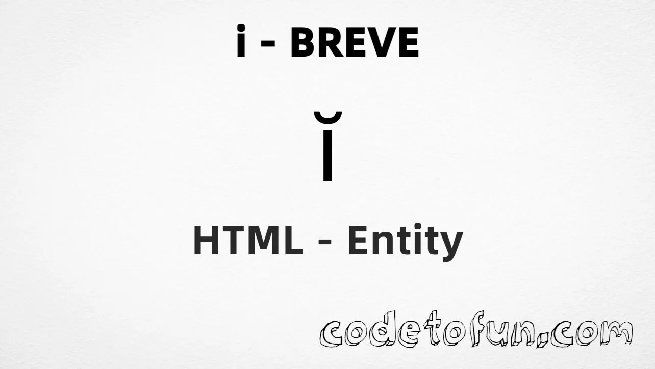 HTML Entity for Lowercase I Breve tutorial illustration