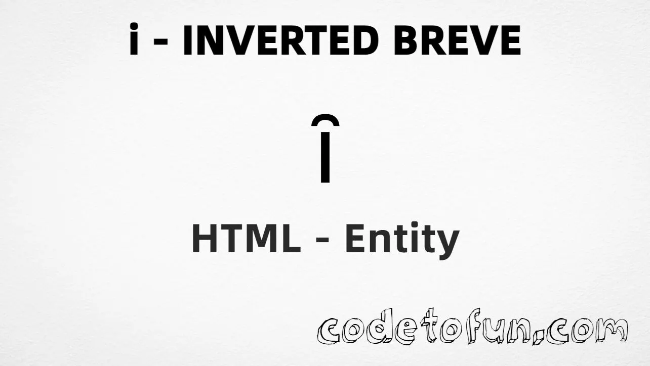 HTML Entity for Lowercase I Inverted Breve tutorial illustration