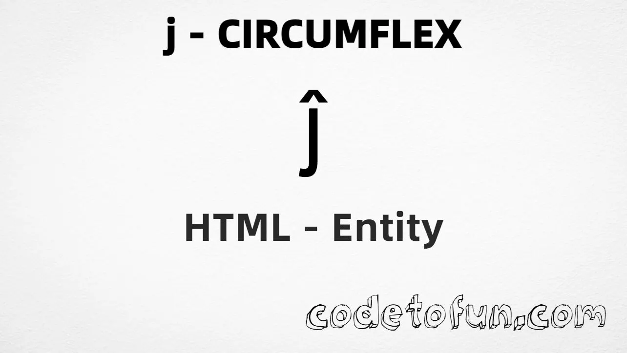 HTML Entity for Lowercase J Circumflex tutorial illustration