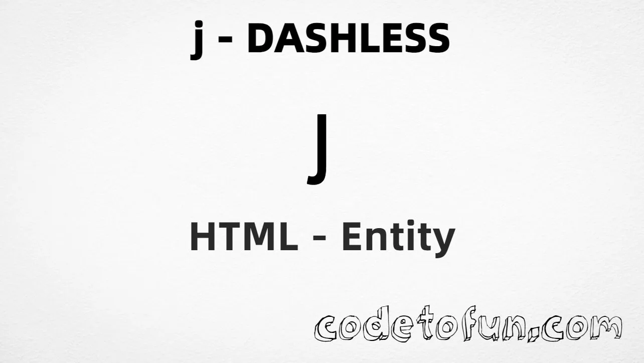 HTML Entity for Lowercase J Dashless tutorial illustration