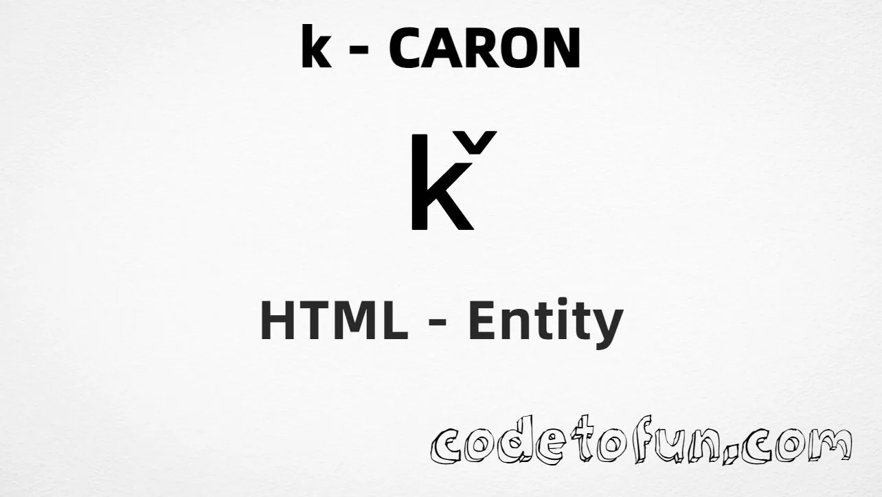 HTML Entity for Lowercase K Caron tutorial illustration