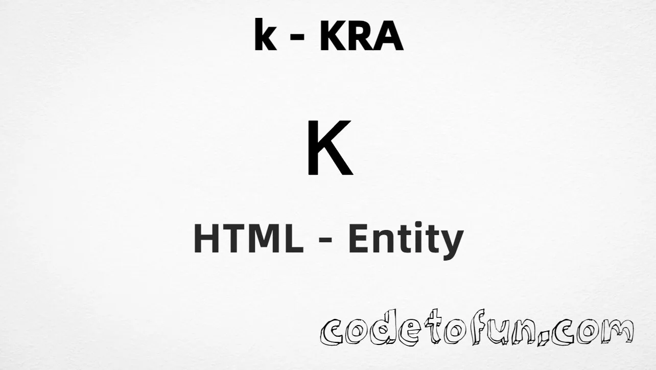 HTML Entity for Lowercase K Kra tutorial illustration