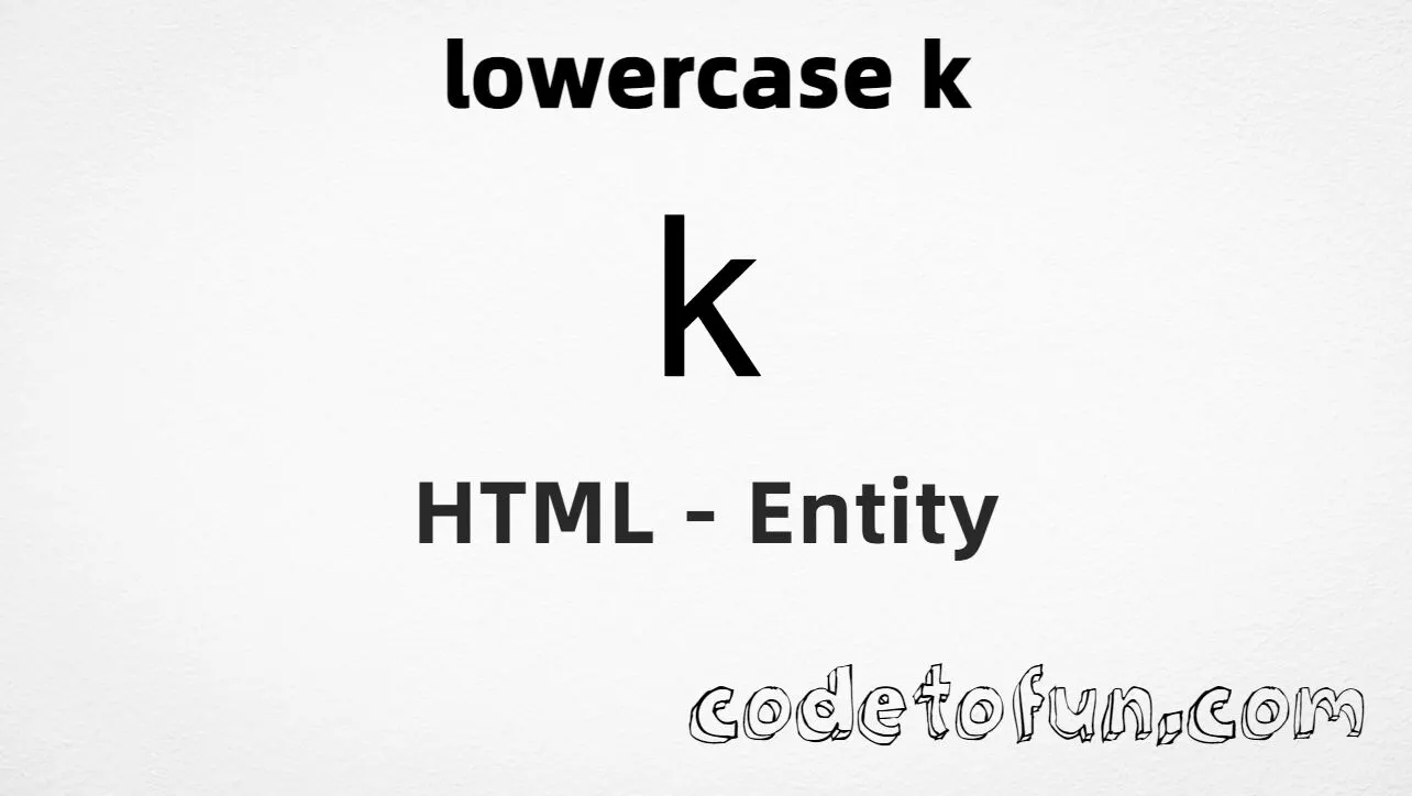 HTML Entity for Lowercase K tutorial illustration