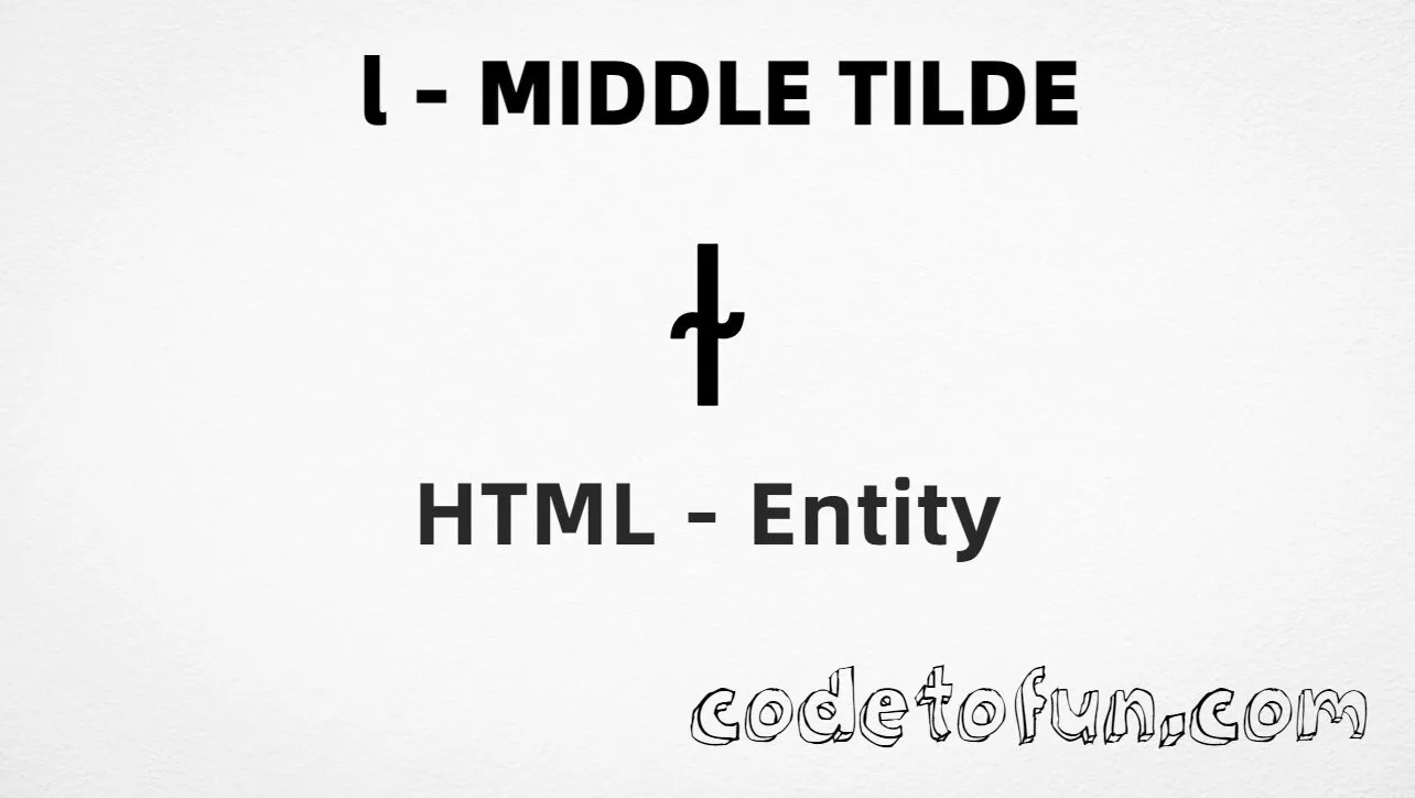 HTML Entity for Lowercase L Middle Tilde tutorial illustration