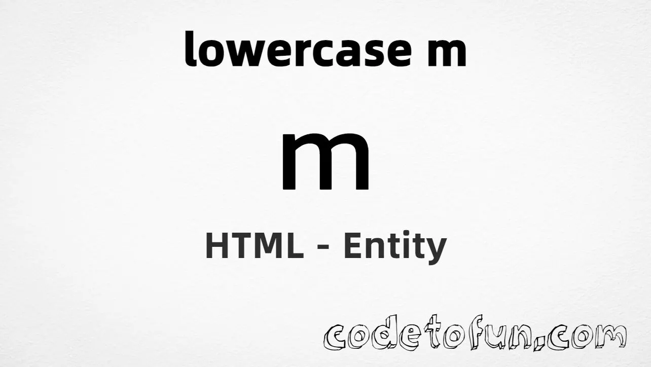 HTML Entity for Lowercase M tutorial illustration