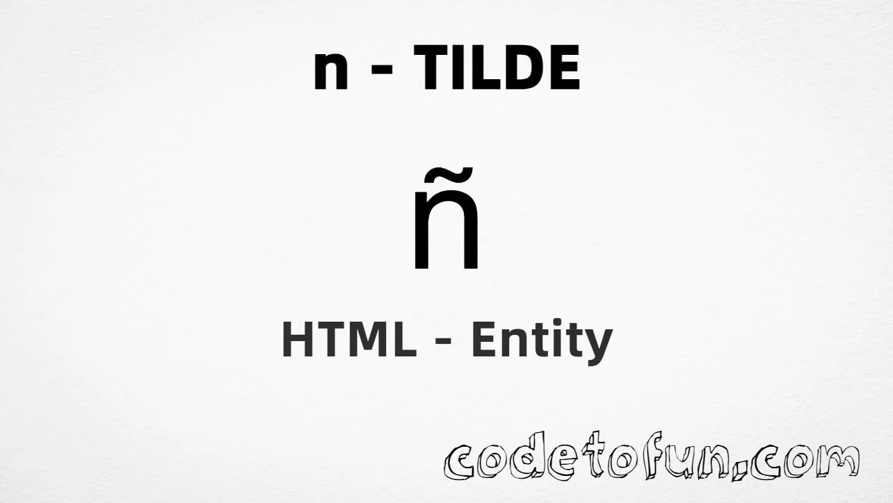 HTML Entity for Lowercase N Tilde tutorial illustration