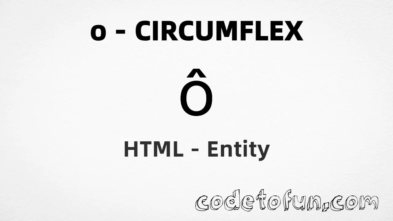 HTML Entity for Lowercase O Circumflex tutorial illustration