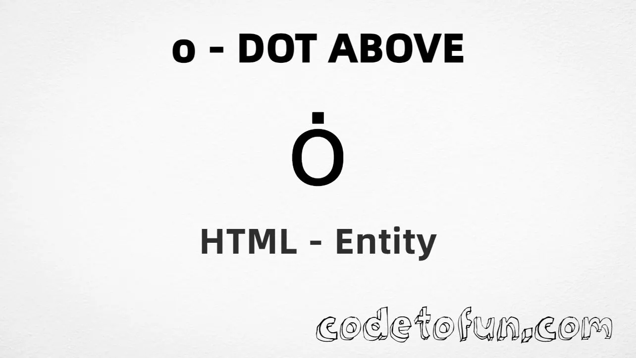 HTML Entity for Lowercase O Dot Above tutorial illustration