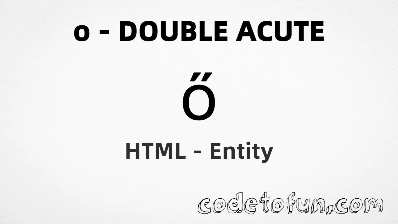HTML Entity for Lowercase O Double Acute tutorial illustration