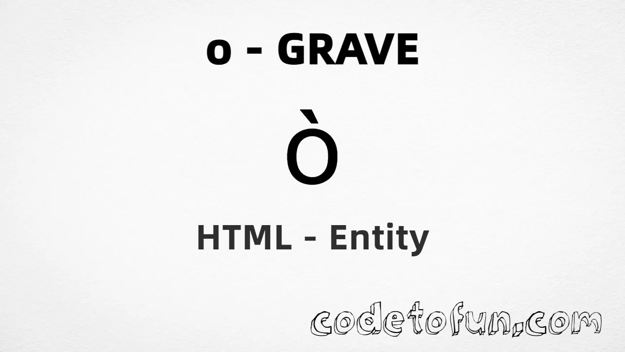 HTML Entity for Lowercase O Grave tutorial illustration