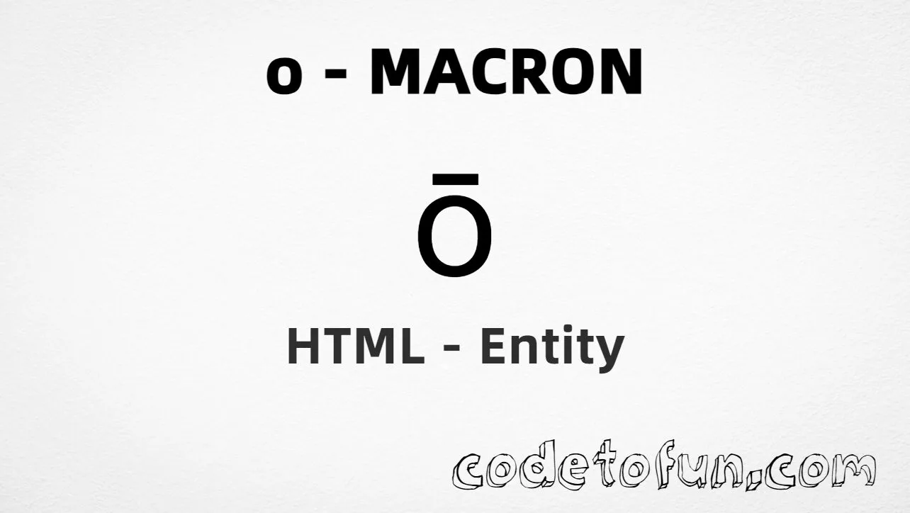 HTML Entity for Lowercase O Macron tutorial illustration