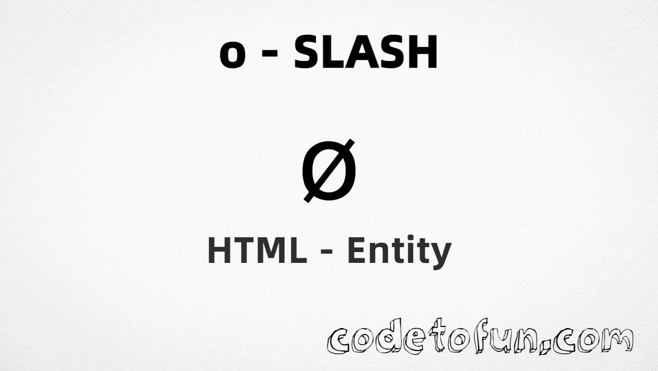 HTML Entity for Lowercase O Slash tutorial illustration