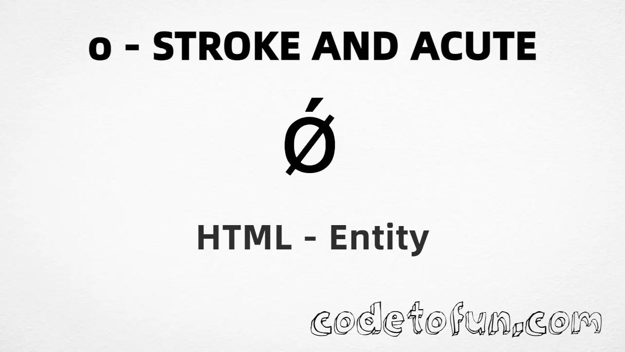 HTML Entity for Lowercase O Stroke Acute tutorial illustration