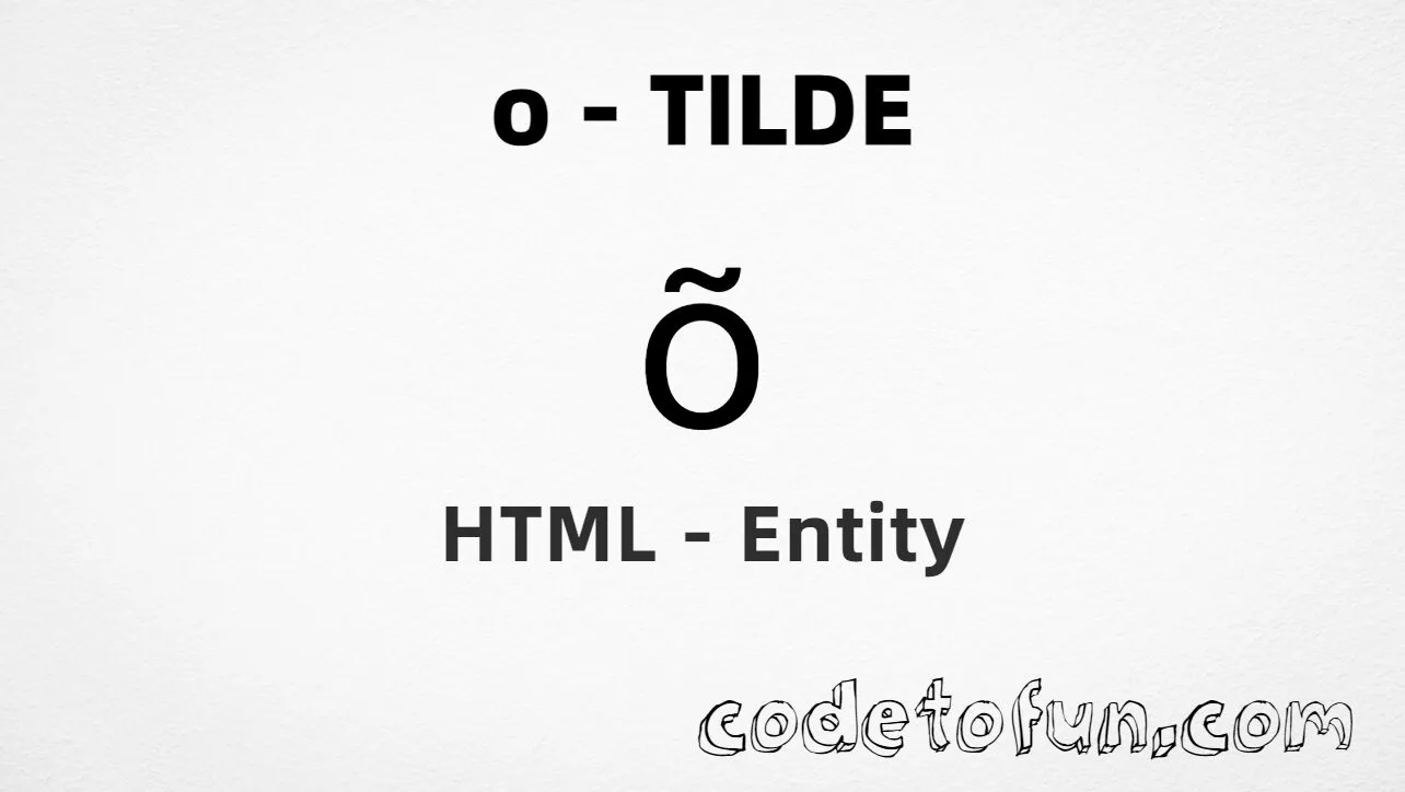 HTML Entity for Lowercase O Tilde tutorial illustration