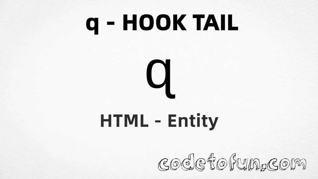 HTML Entity for Lowercase Q Hook Tail tutorial illustration